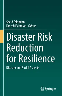 Redukcja ryzyka katastrof dla odporności: Katastrofy i aspekty społeczne - Disaster Risk Reduction for Resilience: Disaster and Social Aspects