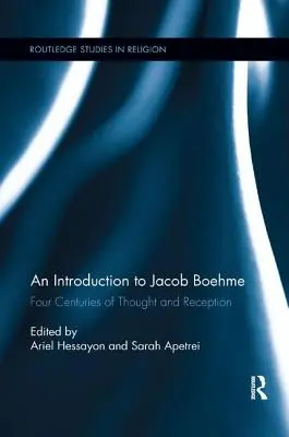 Wprowadzenie do Jacoba Boehme: Cztery wieki myśli i recepcji - An Introduction to Jacob Boehme: Four Centuries of Thought and Reception