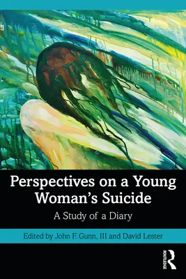 Perspektywy samobójstwa młodej kobiety: Studium dziennika - Perspectives on a Young Woman's Suicide: A Study of a Diary