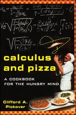 Calculus and Pizza: Książka kucharska dla głodnego umysłu - Calculus and Pizza: A Cookbook for the Hungry Mind