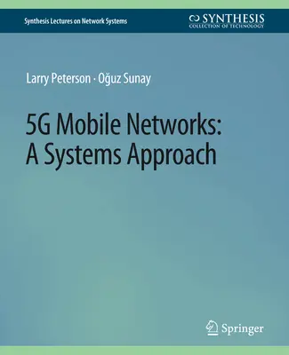 Sieci komórkowe 5g: Podejście systemowe - 5g Mobile Networks: A Systems Approach