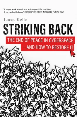 Striking Back: Koniec pokoju w cyberprzestrzeni - i jak go przywrócić - Striking Back: The End of Peace in Cyberspace - And How to Restore It