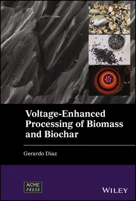 Przetwarzanie biomasy i biowęgla pod napięciem - Voltage-Enhanced Processing of Biomass and Biochar