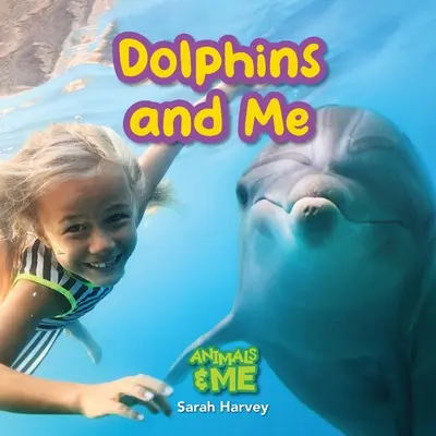 Delfiny i ja: Zwierzęta i ja - Dolphins and Me: Animals and Me