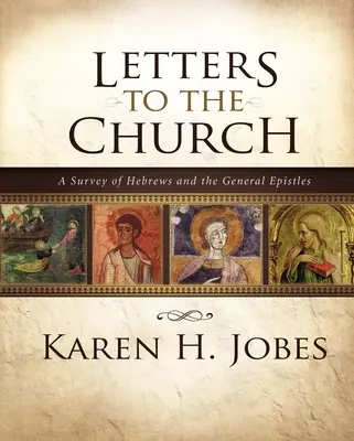 Listy do Kościoła: Przegląd Listu do Hebrajczyków i Listów Ogólnych - Letters to the Church: A Survey of Hebrews and the General Epistles