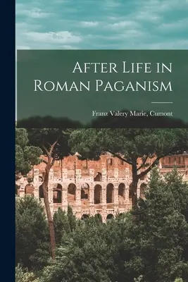 Życie po życiu w rzymskim pogaństwie - After Life in Roman Paganism