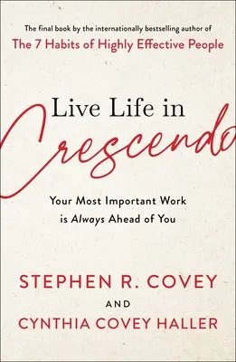 Live Life in Crescendo: Najważniejsza praca jest zawsze przed tobą - Live Life in Crescendo: Your Most Important Work Is Always Ahead of You