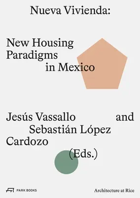 Nueva Vivienda: Nowe paradygmaty mieszkaniowe w Meksyku - Nueva Vivienda: New Housing Paradigms in Mexico