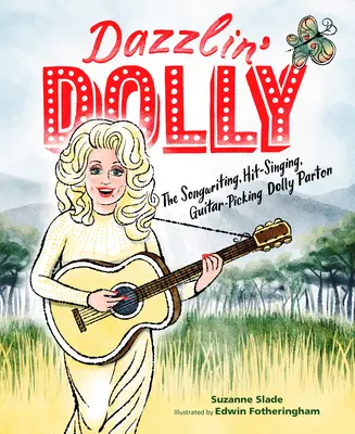 Dazzlin' Dolly: Pisząca piosenki, śpiewająca przeboje, grająca na gitarze Dolly Parton - Dazzlin' Dolly: The Songwriting, Hit-Singing, Guitar-Picking Dolly Parton