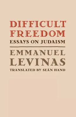 Trudna wolność: Eseje o judaizmie - Difficult Freedom: Essays on Judaism