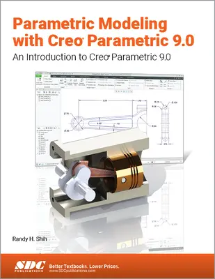 Modelowanie parametryczne z Creo Parametric 9.0: Wprowadzenie do Creo Parametric 9.0 - Parametric Modeling with Creo Parametric 9.0: An Introduction to Creo Parametric 9.0