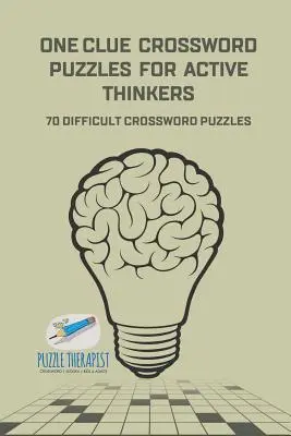 Krzyżówki z jedną wskazówką dla aktywnych myślicieli 70 trudnych krzyżówek - One Clue Crossword Puzzles for Active Thinkers 70 Difficult Crossword Puzzles