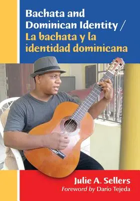 Bachata i dominikańska tożsamość / La Bachata Y La Identidad Dominicana - Bachata and Dominican Identity / La Bachata Y La Identidad Dominicana