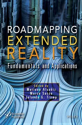 Roadmapping Extended Reality: Podstawy i zastosowania - Roadmapping Extended Reality: Fundamentals and Applications