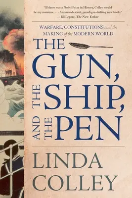 Pistolet, okręt i pióro: Działania wojenne, konstytucje i kształtowanie współczesnego świata - The Gun, the Ship, and the Pen: Warfare, Constitutions, and the Making of the Modern World