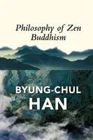 Filozofia buddyzmu zen - The Philosophy of Zen Buddhism