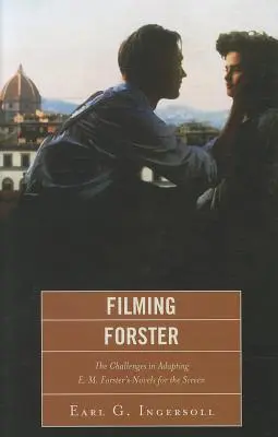 Filmowanie Forstera: Wyzwania związane z adaptacją powieści E.M. Forstera na ekran - Filming Forster: The Challenges of Adapting E.M. Forster's Novels for the Screen