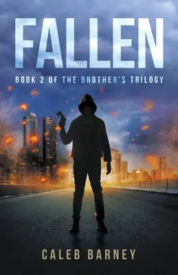 Upadły: Księga 2 Trylogii Brata - Fallen: Book 2 of The Brother's Trilogy