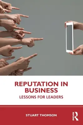 Reputacja w biznesie: Lekcje dla liderów - Reputation in Business: Lessons for Leaders