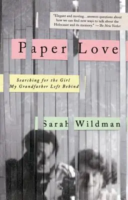 Papierowa miłość: W poszukiwaniu dziewczyny, którą zostawił mój dziadek - Paper Love: Searching for the Girl My Grandfather Left Behind