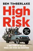 Wysokie ryzyko - prawdziwa historia SAS, narkotyków i innych złych zachowań - High Risk - A True Story of the SAS, Drugs and Other Bad Behaviour