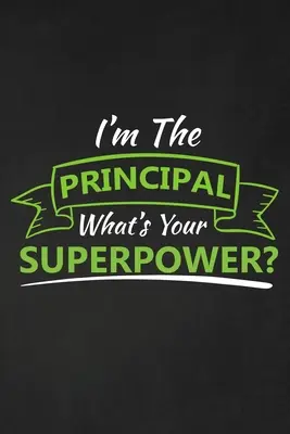Jestem dyrektorem, jaka jest twoja supermoc? Prezent z podziękowaniem dla nauczyciela Świetny na docenienie nauczyciela - I'm The Principal What's Your Superpower?: Thank you gift for teacher Great for Teacher Appreciation