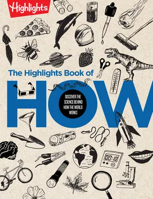 The Highlights Book of How: Odkryj naukę o tym, jak działa świat - The Highlights Book of How: Discover the Science Behind How the World Works