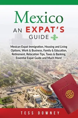 Meksyk: Przewodnik dla emigrantów - Mexico: An Expat's Guide