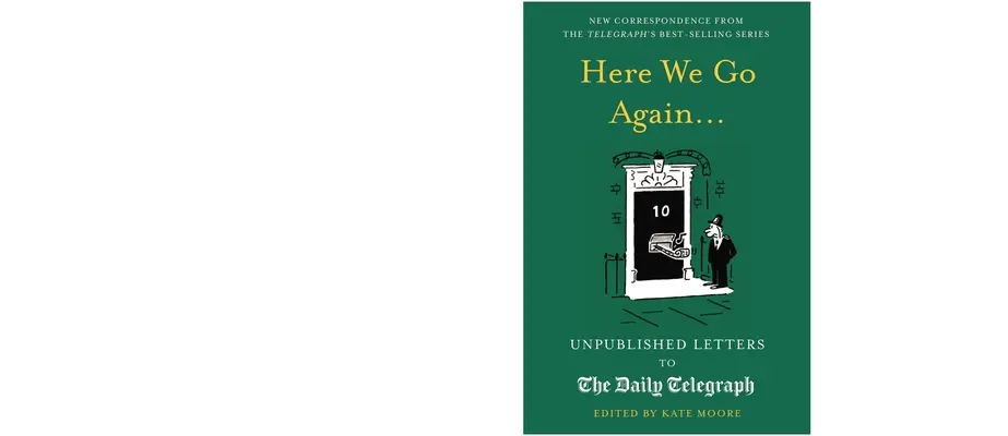 Here We Go Again...: Niepublikowane listy do Daily Telegraph 14 - Here We Go Again...: Unpublished Letters to the Daily Telegraph 14