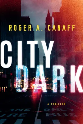Mroczne miasto: thriller - City Dark: A Thriller