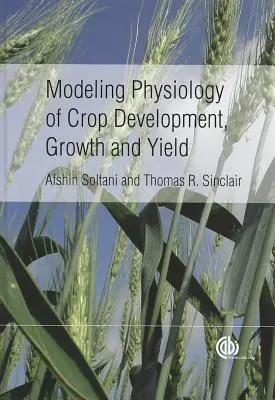 Modelowanie fizjologii rozwoju, wzrostu i plonów roślin uprawnych - Modeling Physiology of Crop Development, Growth and Yield