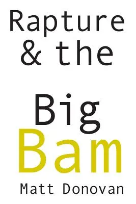 Rapture & the Big Bam: Wiersze - Rapture & the Big Bam: Poems