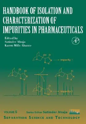 Podręcznik izolacji i charakterystyki zanieczyszczeń w farmaceutykach: Tom 5 - Handbook of Isolation and Characterization of Impurities in Pharmaceuticals: Volume 5