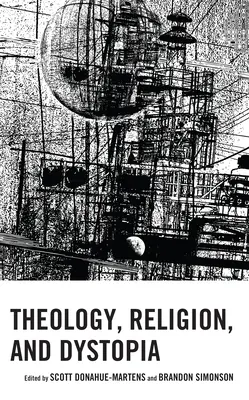 Teologia, religia i dystopia - Theology, Religion, and Dystopia