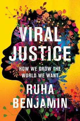 Wirusowa sprawiedliwość: Jak stworzyć świat, którego pragniemy - Viral Justice: How We Grow the World We Want