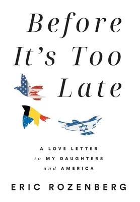 Zanim będzie za późno: list miłosny do moich córek i Ameryki - Before It's Too Late: A Love Letter to My Daughters and America