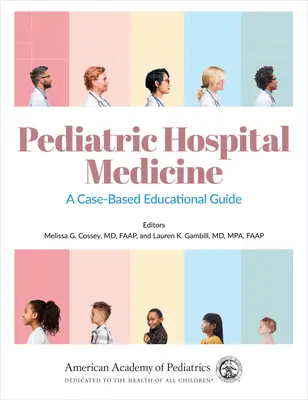 Pediatryczna medycyna szpitalna: Przewodnik edukacyjny oparty na przypadkach, tom 1 - Pediatric Hospital Medicine: A Case-Based Educational Guidevolume 1