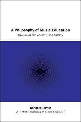 Filozofia edukacji muzycznej: Advancing the Vision, wydanie trzecie - A Philosophy of Music Education: Advancing the Vision, Third Edition
