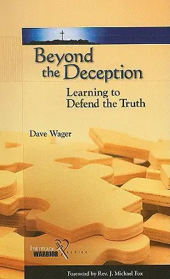 Poza oszustwem: Nauka obrony prawdy - Beyond the Deception: Learning to Defend the Truth