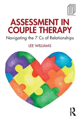 Ocena w terapii par: Nawigacja po 7 CS relacji - Assessment in Couple Therapy: Navigating the 7 CS of Relationships