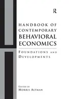 Podręcznik współczesnej ekonomii behawioralnej - podstawy i rozwój - Handbook of Contemporary Behavioral Economics - Foundations and Developments