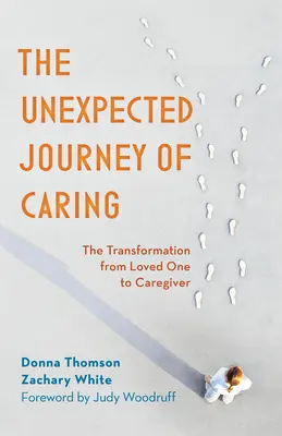Nieoczekiwana podróż opieki: Transformacja od ukochanej osoby do opiekuna - The Unexpected Journey of Caring: The Transformation from Loved One to Caregiver