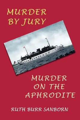 Morderstwo przez ławę przysięgłych / Morderstwo na Afrodycie: (Golden-Age Mystery Reprint) - Murder by Jury / Murder on the Aphrodite: (Golden-Age Mystery Reprint)