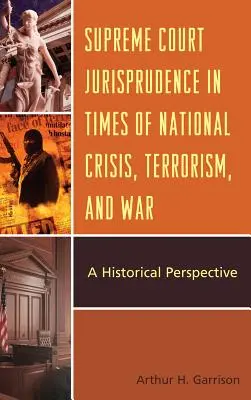 Orzecznictwo Sądu Najwyższego w czasach kryzysu narodowego, terroryzmu i wojny: perspektywa historyczna - Supreme Court Jurisprudence in Times of National Crisis, Terrorism, and War: A Historical Perspective