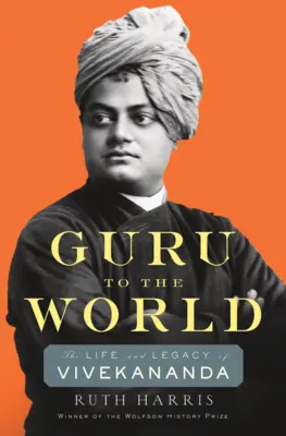 Guru dla świata: Życie i dziedzictwo Vivekanandy - Guru to the World: The Life and Legacy of Vivekananda