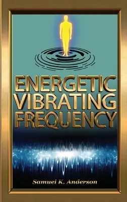 Energetyczna częstotliwość wibracji - Energetic Vibrating Frequency