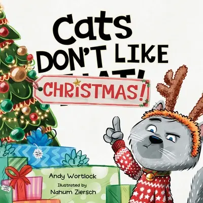 Koty nie lubią świąt! Przezabawna świąteczna książka dla dzieci w wieku 3-7 lat - Cats Don't Like Christmas!: A Hilarious Holiday Children's Book for Kids Ages 3-7