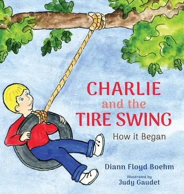 Charlie i huśtawka z opon: Jak to się zaczęło - Charlie and the Tire Swing: How it Began