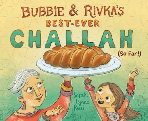 Najlepsza chałka Bubbie i Rivki (jak dotąd!) - Bubbie & Rivka's Best-Ever Challah (So Far!)