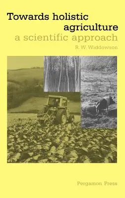 W kierunku rolnictwa holistycznego: Podejście naukowe - Towards Holistic Agriculture: A Scientific Approach